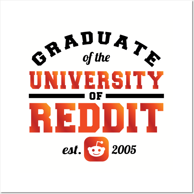 Graduate of the University of Reddit Wall Art by khearn151